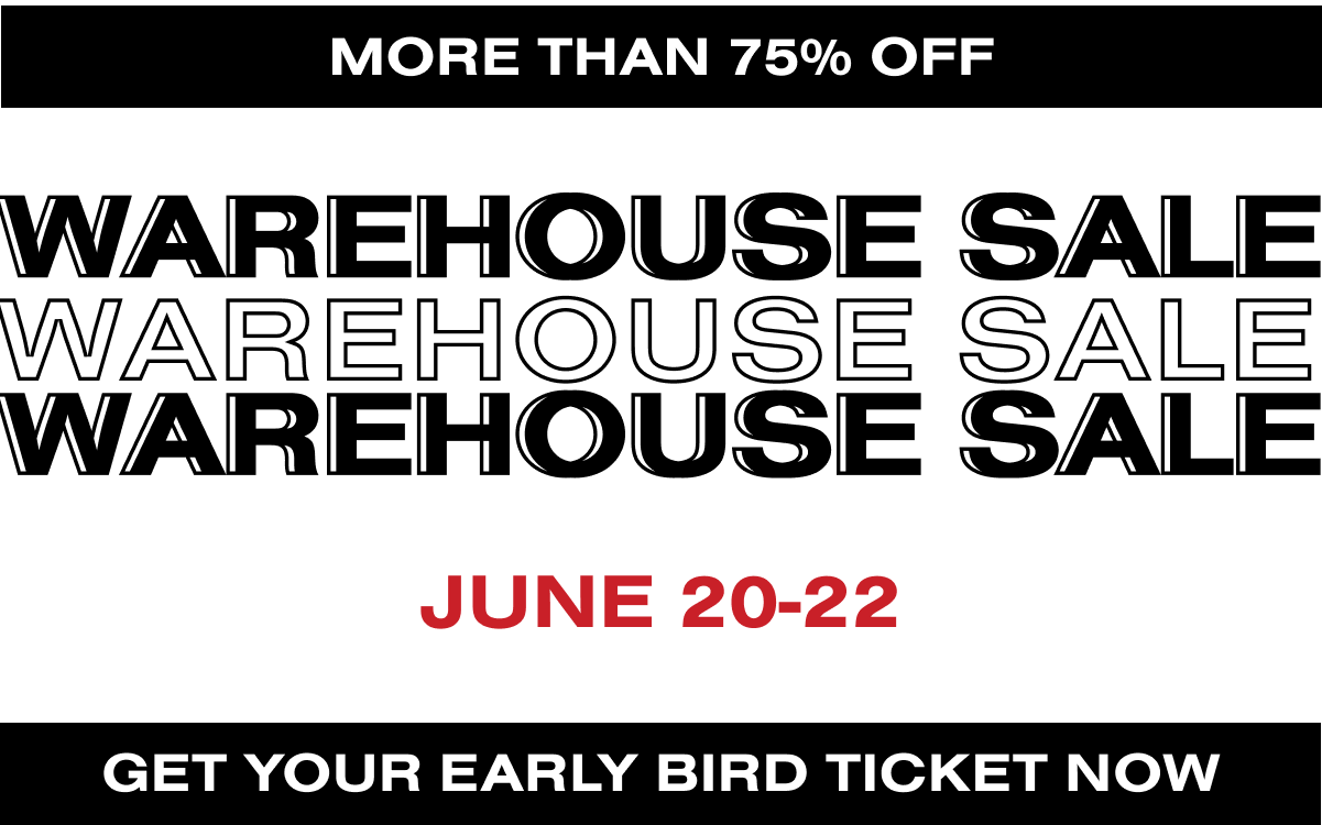 WAREHOUSE SALE EARLY BIRD TICKET