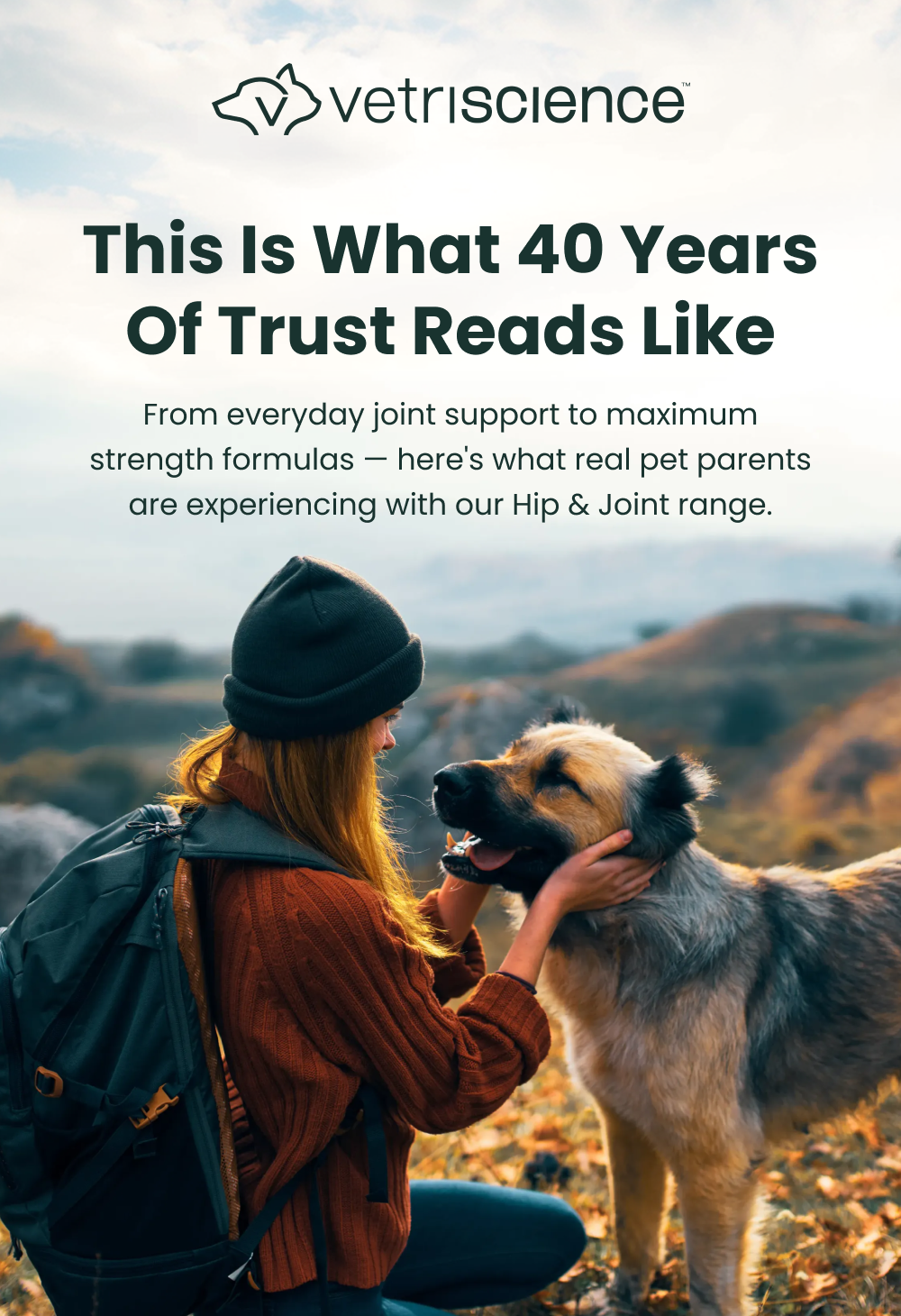 This Is What 40 Years of Trust Reads Like  From everyday joint support to maximum strength formulas — here's what real pet parents are experiencing with our Hip & Joint range. 