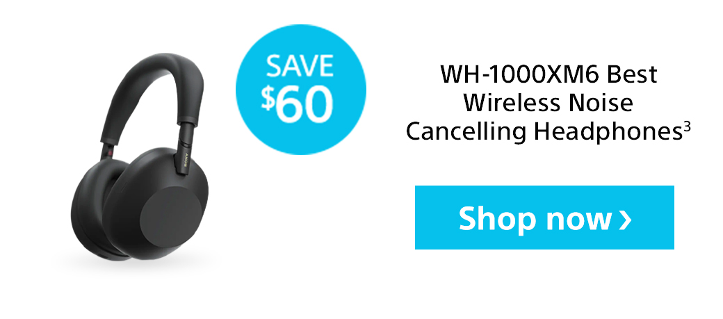 Save $60 | WH-1000XM6 Best Wireless Noise Cancelling Headphones3 | Shop now