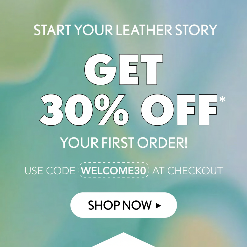 Start Your Leather Store Get 30% Off* Your First Order! Use Code WELCOME30 at Checkout Shop Now>
