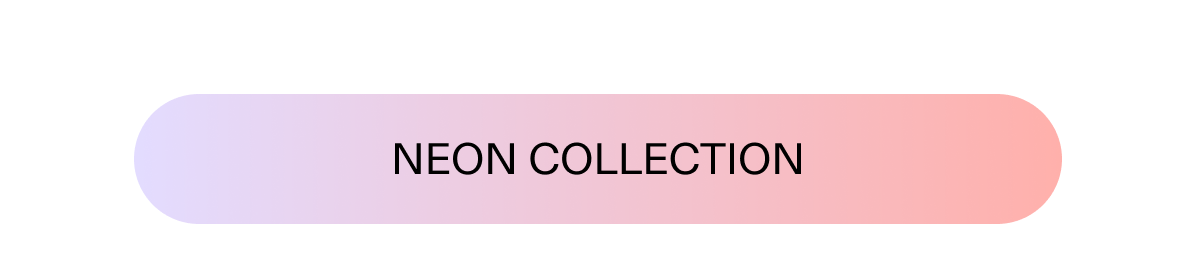 NEON COLLECTION