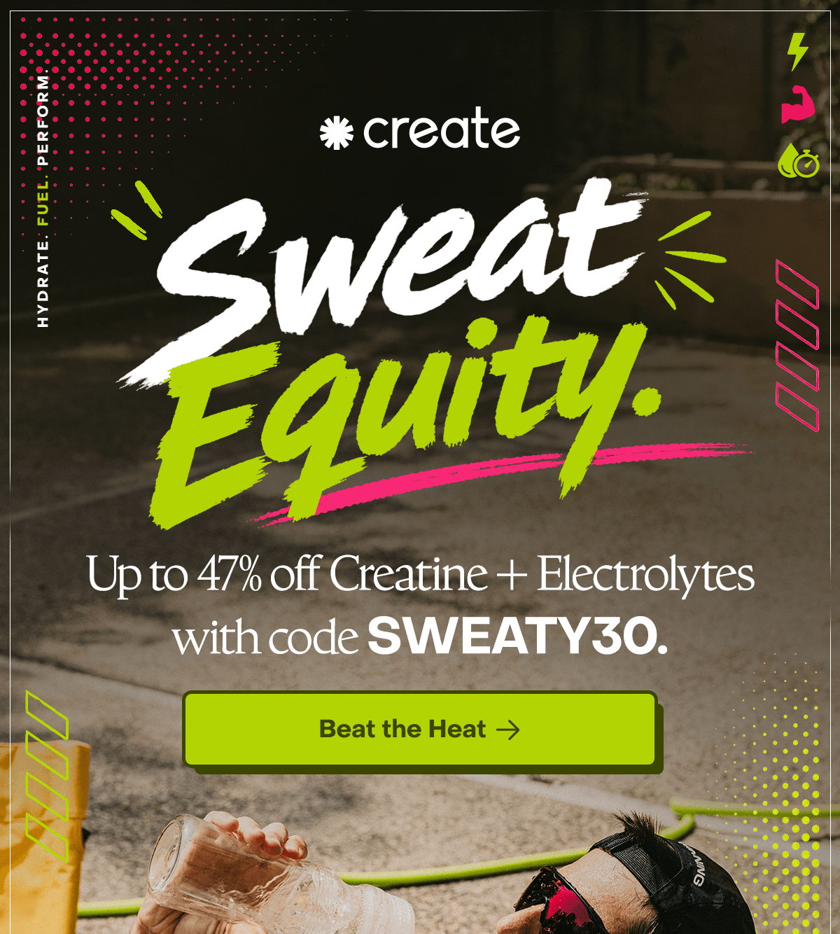Sweat Equity. Up to 47% off Creatine + Electrolytes with code SWEATY30.