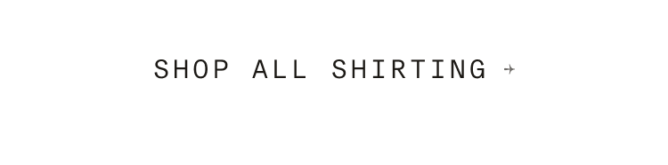 Shop all shirting →