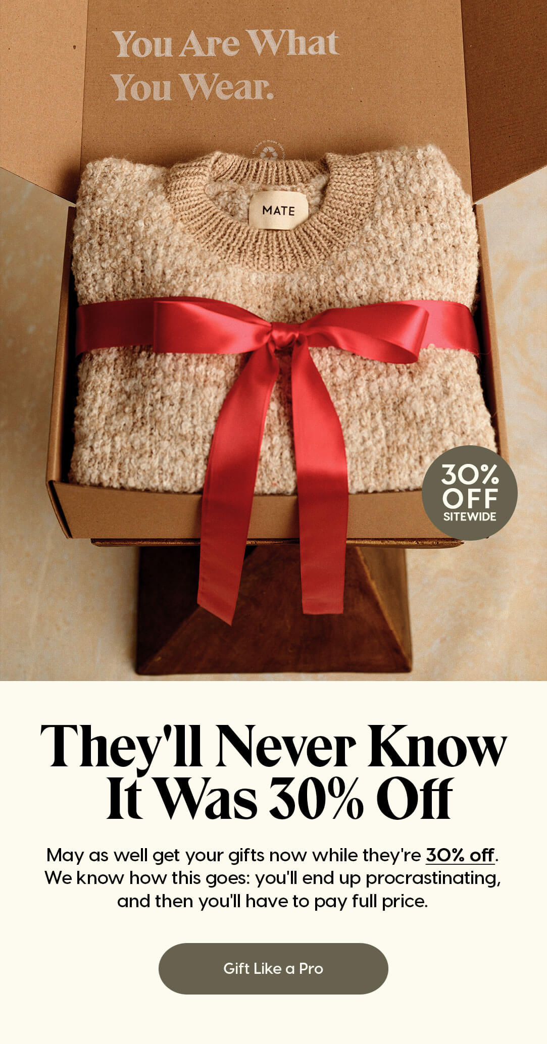 They'll Never Know It Was 30% Off