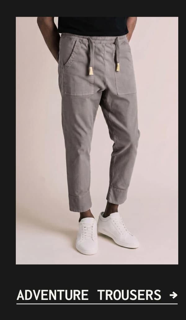 ADVENTURE TROUSERS →