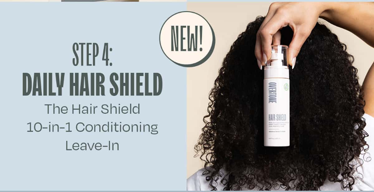 STEP 4 — DAILY SHIELD ★ NEW The Hair Shield 10-in-1 Conditioning Leave-In