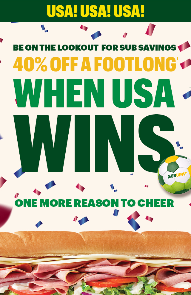 Subway® promotional email highlighting gametime eats in the App or online. Headline text reads “Soccer’s on, savings are live! Time for a sub.” Below highlithes the offer a $6.99 footlong. Additional text encourages checking the app for deals and features a button labeled “Kick it off” and “Order for gametime,” with “Soccer is on. Time for a sub.” at the bottom. The email finishes with a section reminding guests that when USA wins, so do they with 40% Off a Footlong.