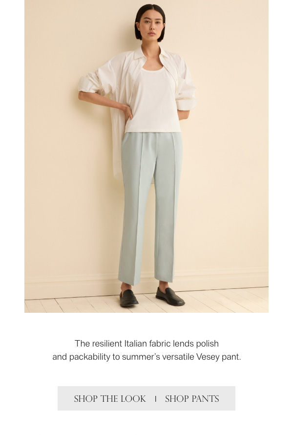 The resilient Italian fabric lends polish and packability to summer's versatile Vesey pant. - [SHOP THE LOOK] - [SHOP PANTS]
