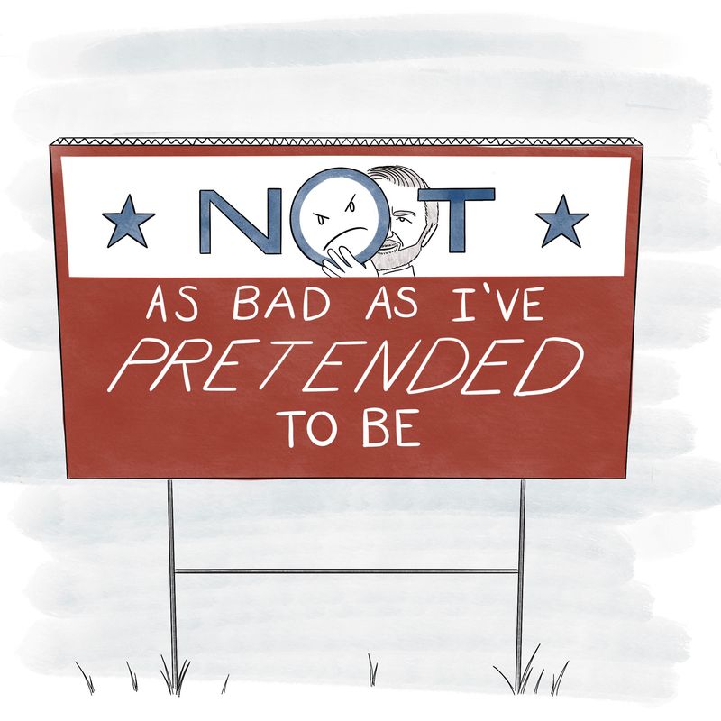 Billboard that reads %22NOT AS BAD AS I’VE PRETENDED TO BE.%22