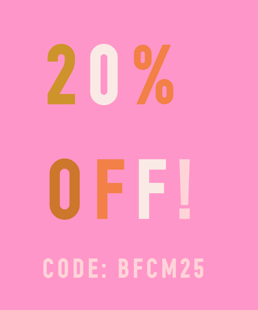 20% OFF TODAY! CODE: BFCM25