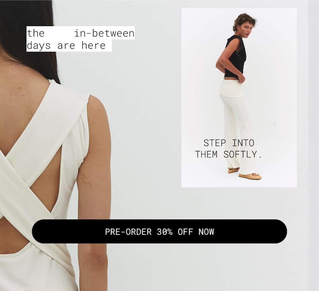 the in-between days are here    step into them softly. |  pre-order 30% off now