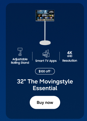 Adjustable Rolling Stand | Smart TV Apps | 4K UHD Resolution - 32" The Movingstyle Essential - $100 off&sup1; - Buy now
