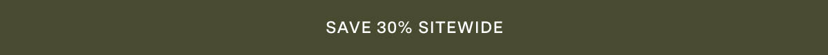 SAVE 30% SITEWIDE