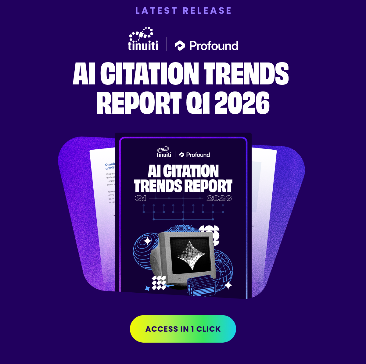 LATEST RELEASE - [Tinuiti & Profound logo] - AI Citation Trends Report Q1 2026 - ACCESS IN 1 CLICK
