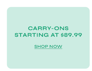 Shop Carry-Ons starting at $89.99