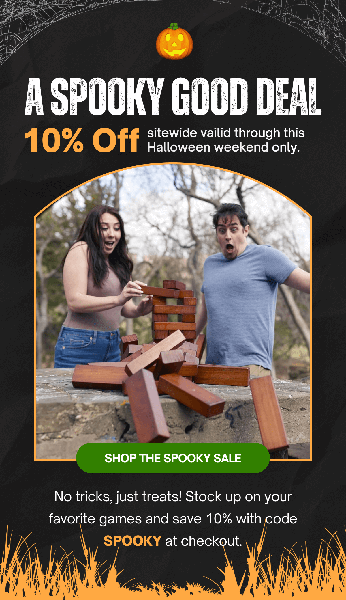 10% off sitewide this Halloween weekend only.