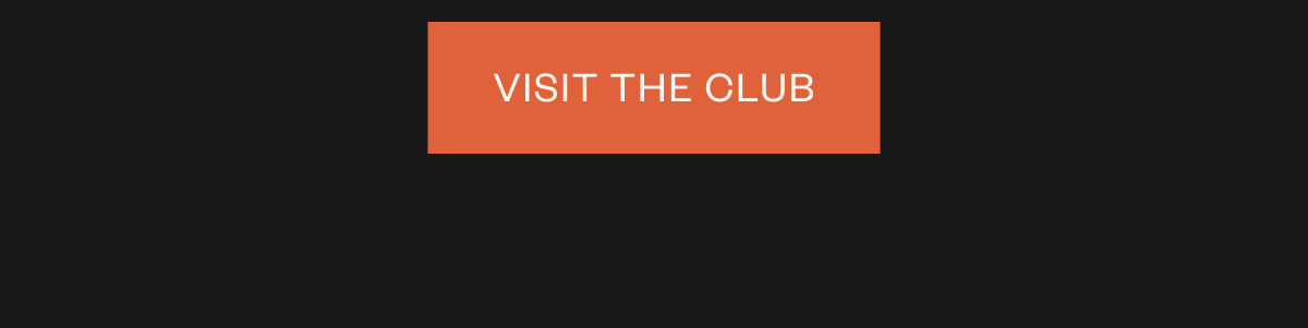 Visit the Club