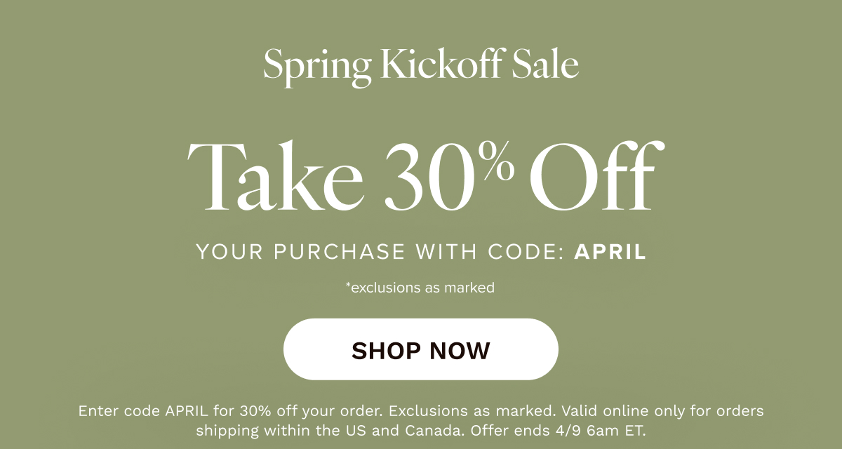 Spring Kick-Off Sale | 30% Off