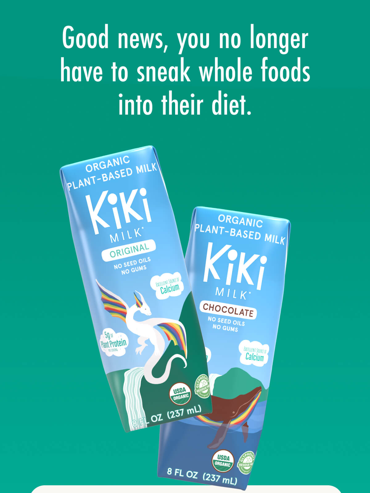 Good news, you no longer have to sneak whole foods into their diet. - Turn on Images