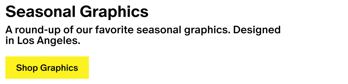 Seasonal Graphics - A round-up of our favorite seasonal graphics. Designed in Los Angeles.