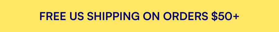 FREE US SHIPPING ON ORDERS $50+