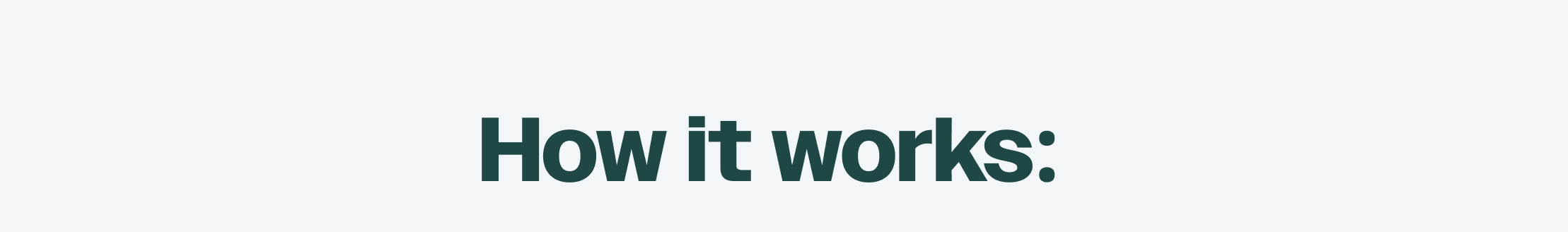 How it works