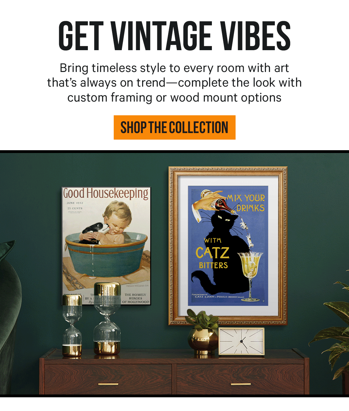 Get Vintage Vibes! Bring timeless style to every room with art that's always on trend—complete the look with custom framing or wood mount options