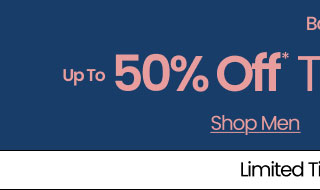 Back To Campus Sale Up To 50% Off* Thousands of Styles Shop Men Limited Time: Free Shipping* Sitewide