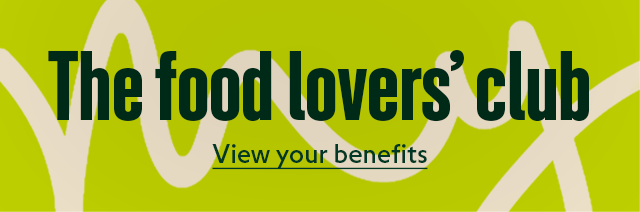 The food lovers’ club - View your benefits