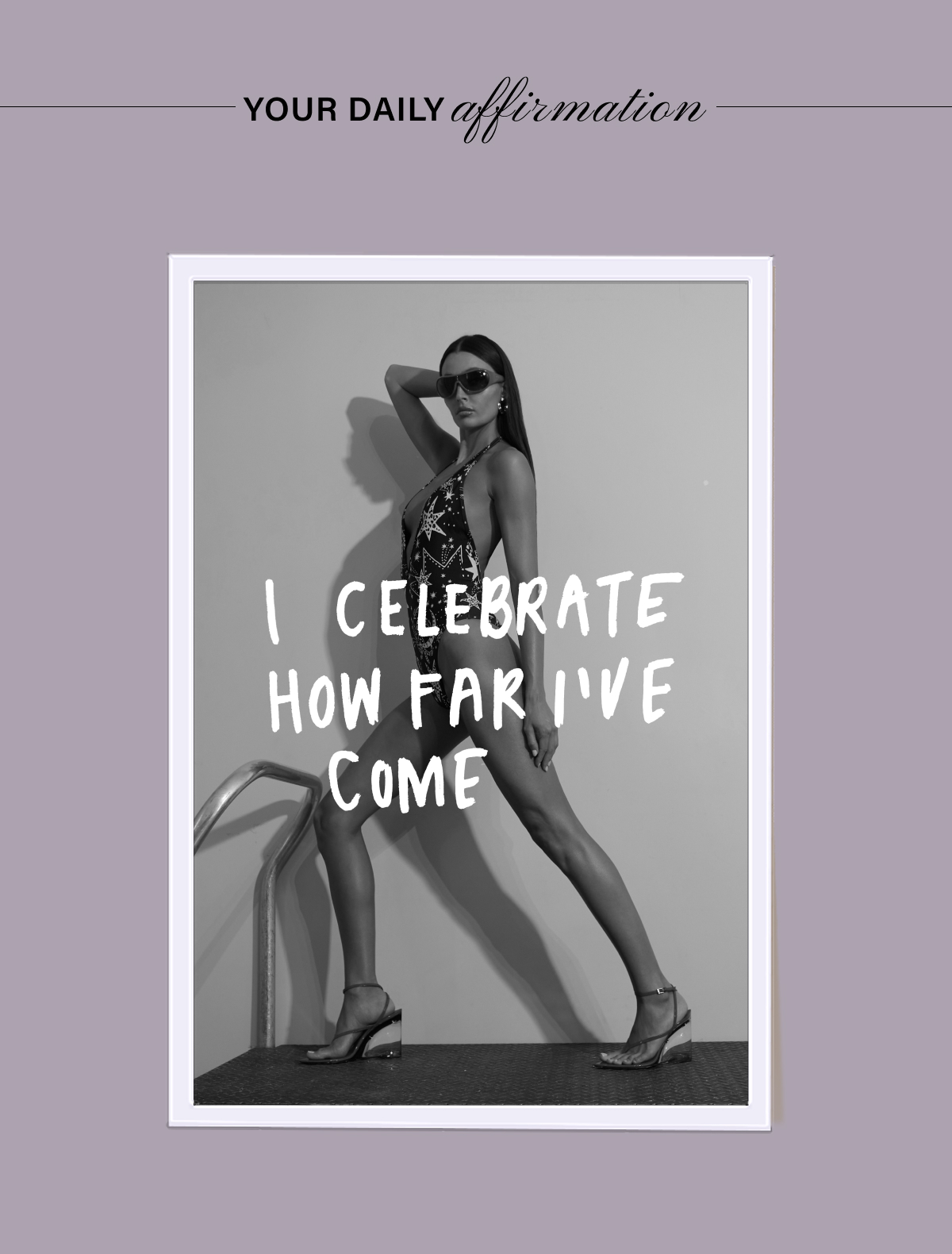 YOUR DAILY AFFIRMATION: I CELEBRATE HOW FAR I'VE COME
