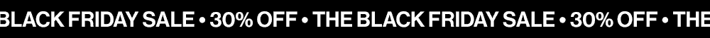 The Black Friday Sale 30% off