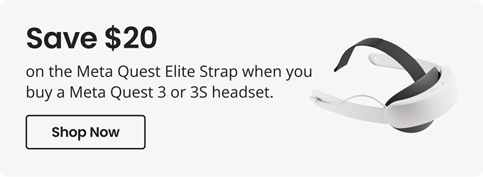 Save $20 on the Meta Quest Elite Strap when you buy a Meta Quest 3 or 3S headset. Shop NOW