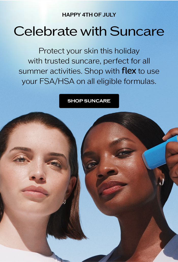 Protect your skin this holiday with trusted suncare, perfect for all summer activities. Shop with FLEX to use your FSA/HSA on all eligible formulas.