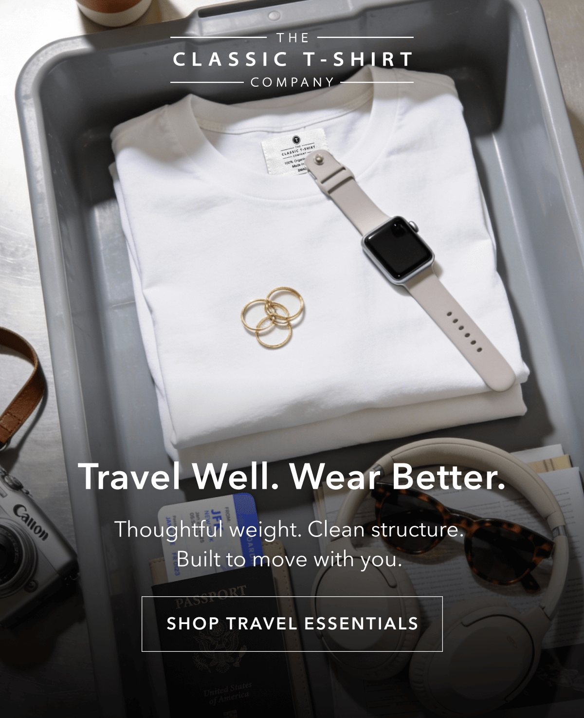 Travel Well. Wear Better. Thoughtful weight. Clean structure. Built to move with you.