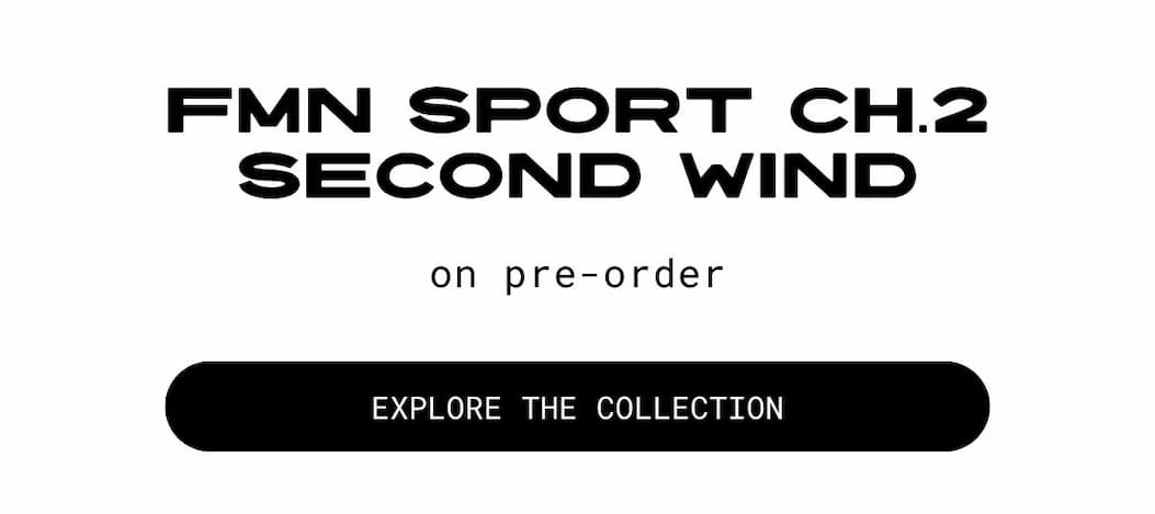 FMN SPORT CH.2 SECOND WIND  | explore the collection