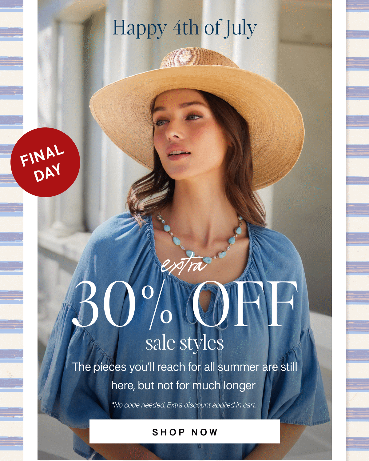 Final Day: Extra 30% Off Sale Styles
