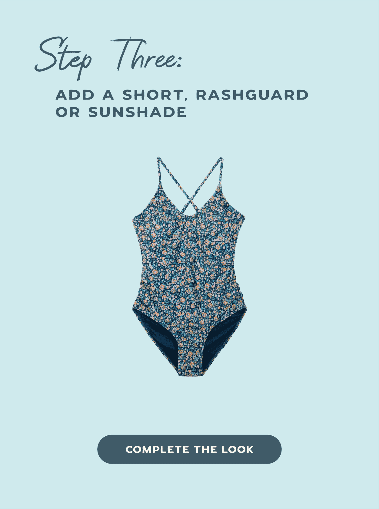 Step Three: Add a short, rashguard, or sunshade