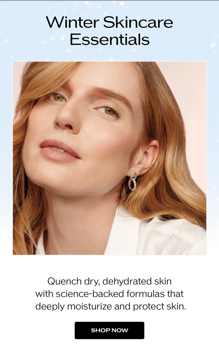 Quench dry, dehydrated skin with science-backed formulas that deeply moisturize and protect skin.