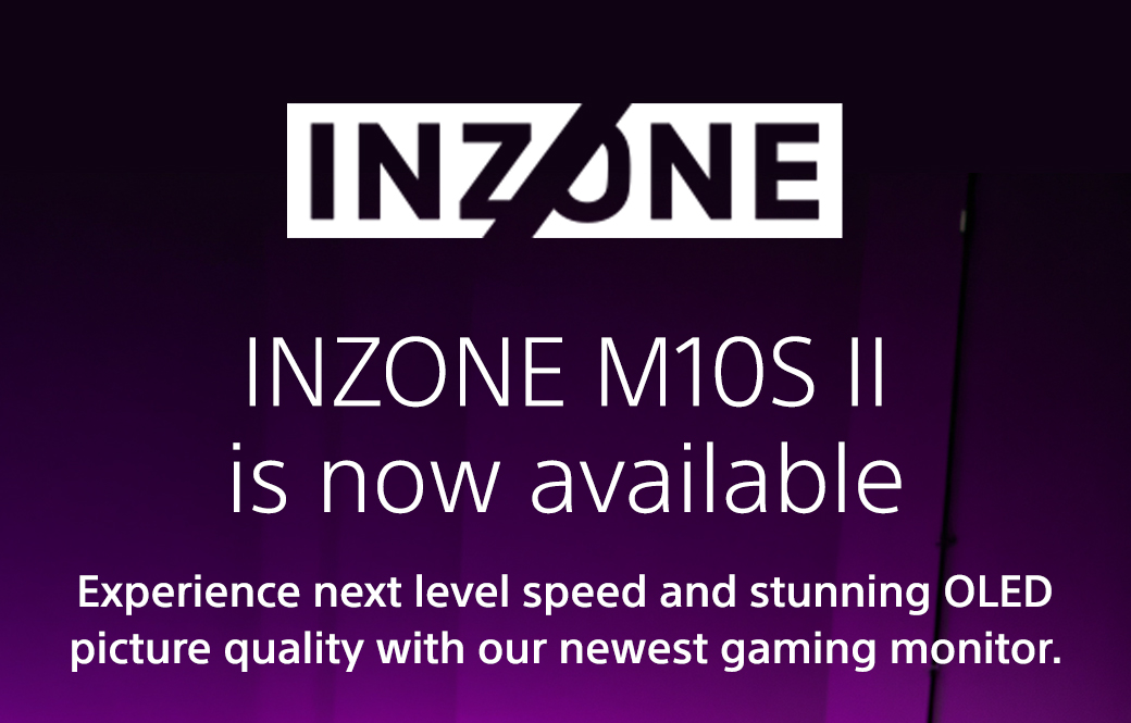 Inzone | Inzone M10S II is now available | Experience next level speed and stunning OLED picture quality with our newest gaming monitor.