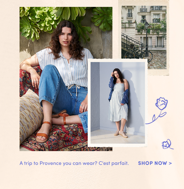 A trip to Provence you can wear? C'est parfait. | Shop Now >