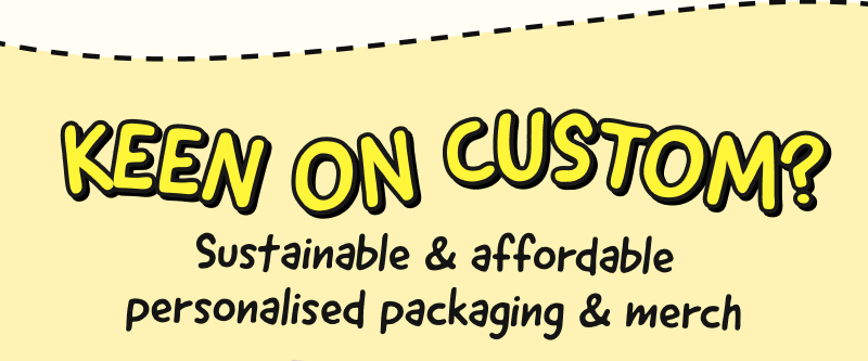 Keen on Custom?