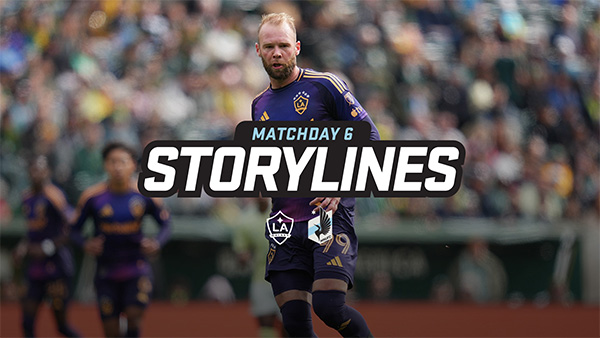 Matchday 6 Storylines | LA Galaxy vs. MNUFC