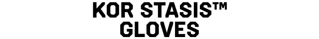 Kor Stasis™ Gloves