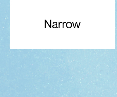 Narrow