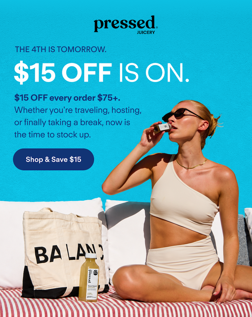 THE 4TH IS TOMORROW. $15 OFF IS ON. $15 OFF every order $75+. Whether&nbsp;you're&nbsp;traveling, hosting, or finally taking a break, now is the time to stock up.&nbsp;