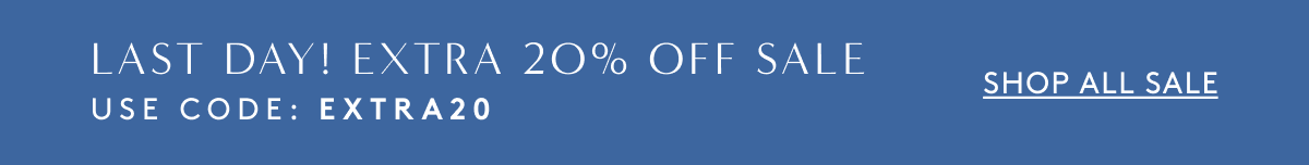 Last Day! Extra 20% Off Sale | Code: EXTRA20  | Shop Now