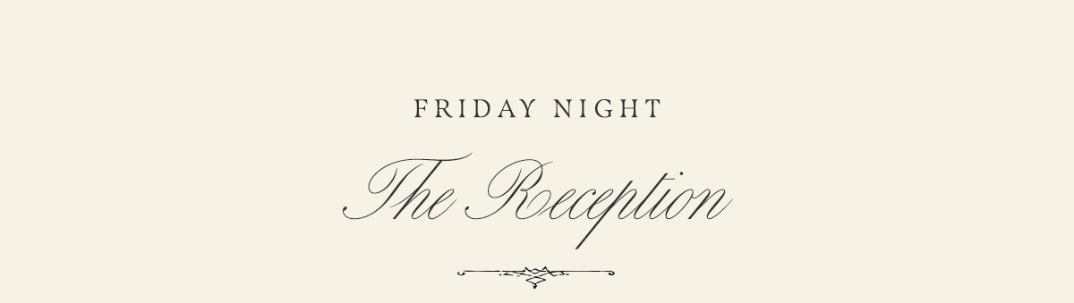 Friday Night: The Reception