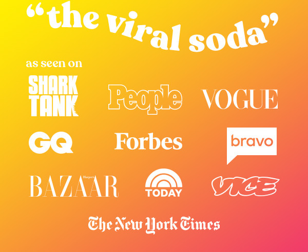 "the viral soda" as seen on SHARK TANK | People | VOGUE | GQ | Forbes | bravo | BAZAAR | TODAY | VICE | The New York Times