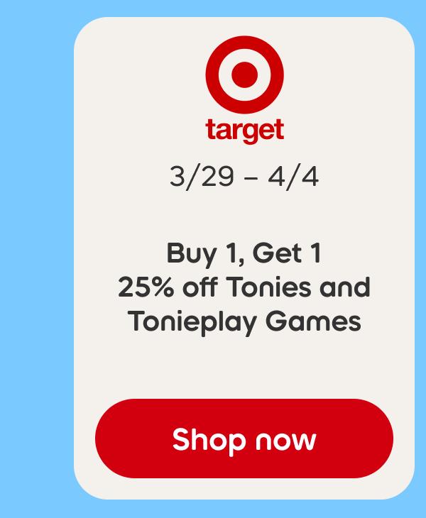 Shop Target: 3/29–4/4, Buy 1, Get 1 25% off Tonies and Tonieplay Games