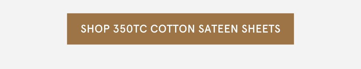 SHOP 350TC COTTON SATEEN SHEETS >